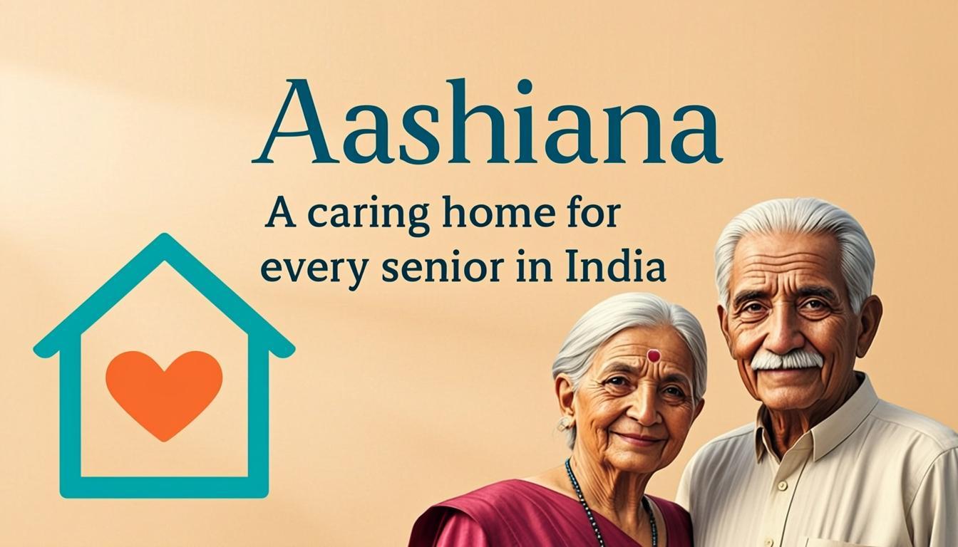 Aashiana — A caring home for every senior in India